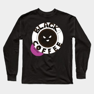 Black black black coffee Long Sleeve T-Shirt